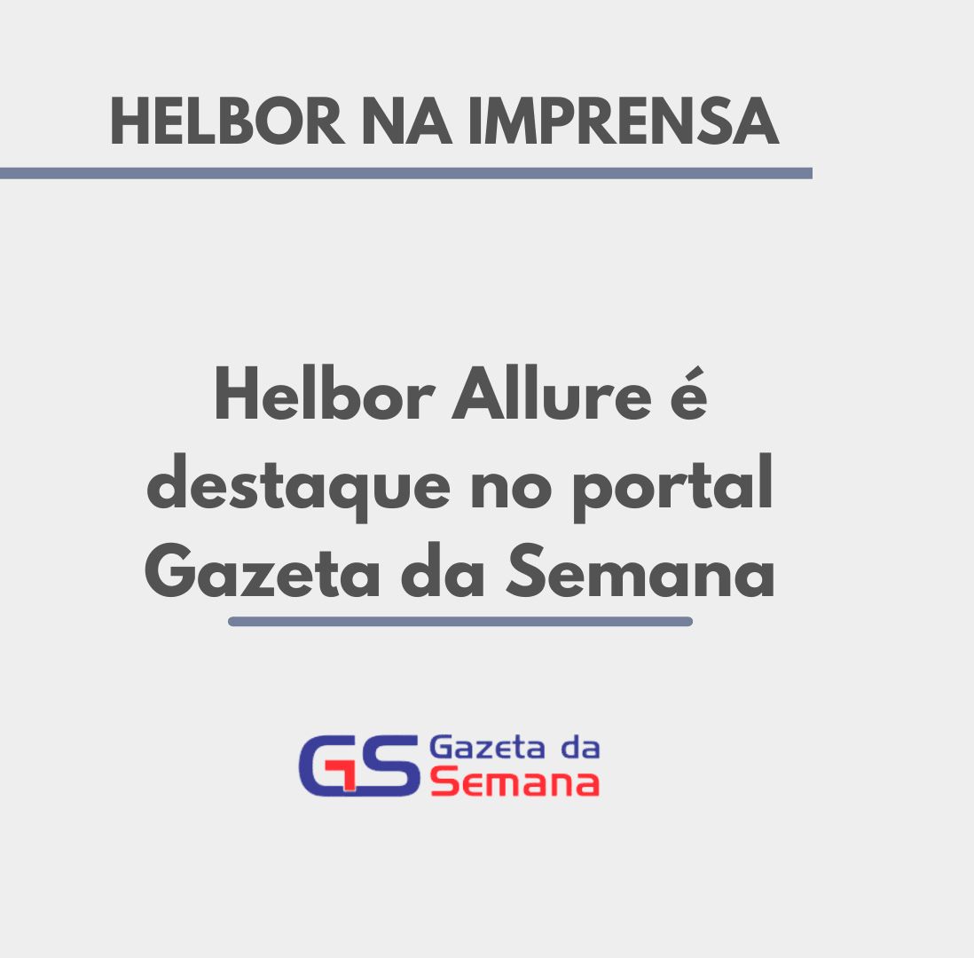 Helbor Allure é destaque no portal Gazeta da Semana